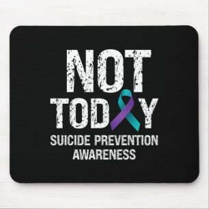 Not Today Suicide Prevention Awareness Teal N Purp Mouse Pad