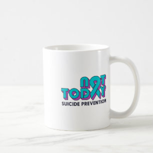 Not Today Suicide Prevention Awareness Teal Purple Coffee Mug