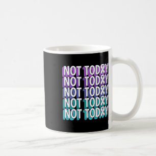 Not Today Suicide Prevention Awareness Teal Purple Coffee Mug