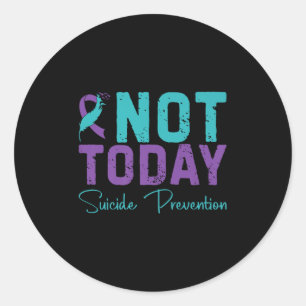 Not Today Suicide Prevention Premium  Classic Round Sticker