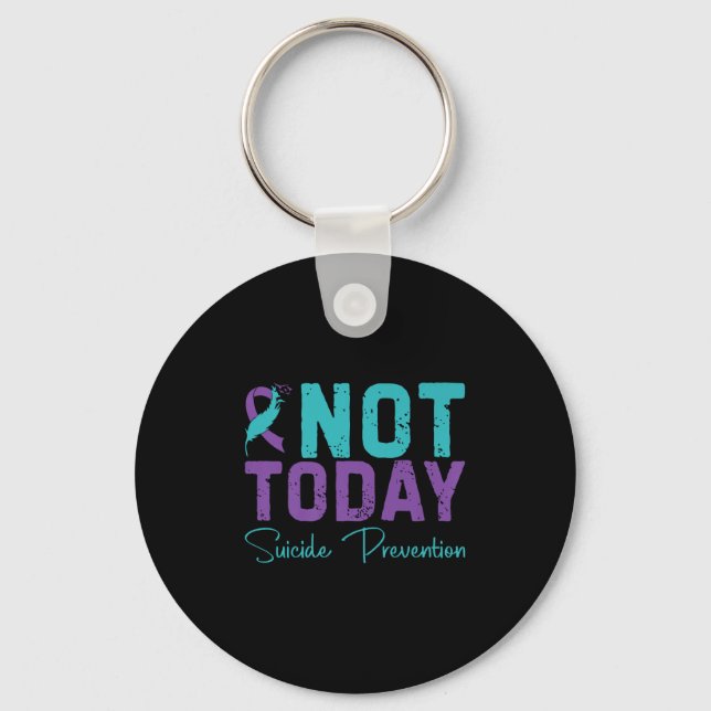 Not Today Suicide Prevention Premium  Key Ring (Front)