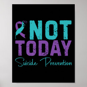 Not Today Suicide Prevention Premium Poster