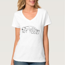 Not today T-shirt