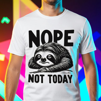 Not Today... T-Shirt