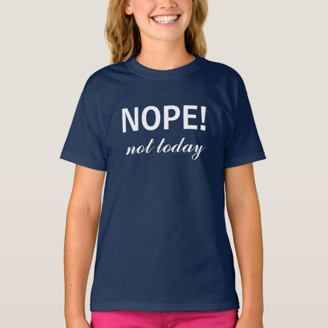 Not Today T-Shirt (Front)