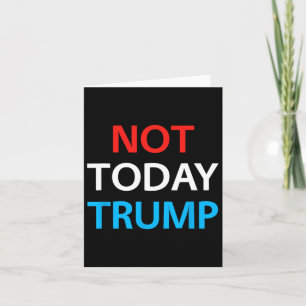 Not Today Trump Not My President Defend Democracy Card
