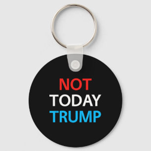 Not Today Trump Not My President Defend Democracy Key Ring