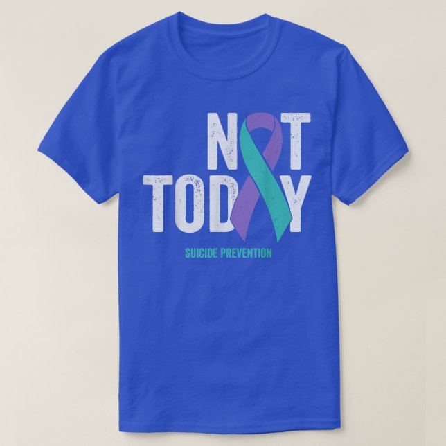 Not Today Tshirt Purple Teal Ribbon Suicide Preven (Design Front)