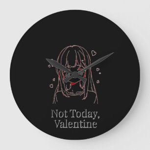 Not Today, Valentine  Large Clock