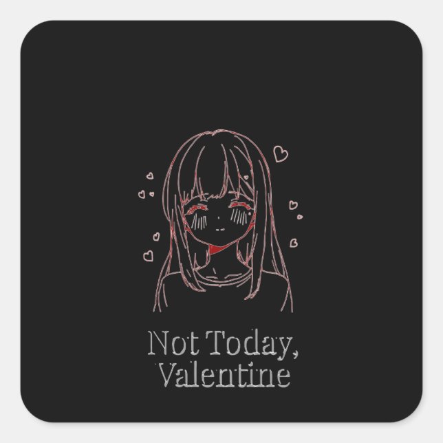 Not Today, Valentine  Square Sticker (Front)