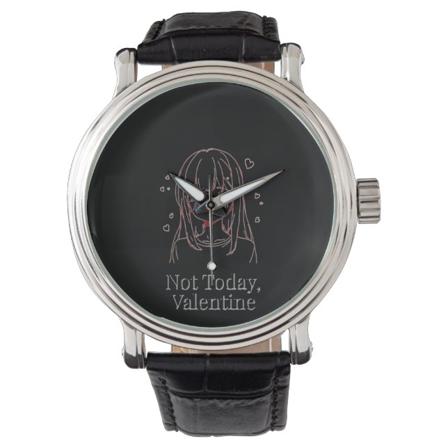 Not Today, Valentine  Watch (Front)