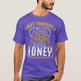 Not tonight honey T-Shirt