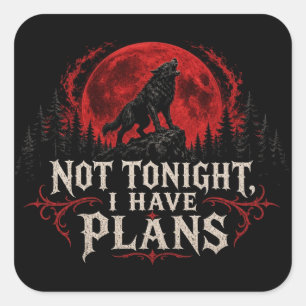 Not Tonight I Have Plans Werewolf Moon Sticker