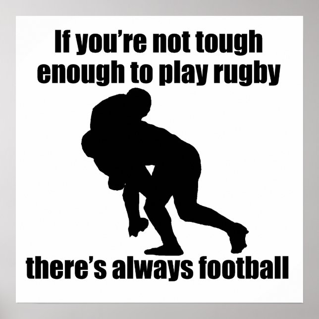 Not Tough Enough To Play Rugby Poster (Front)