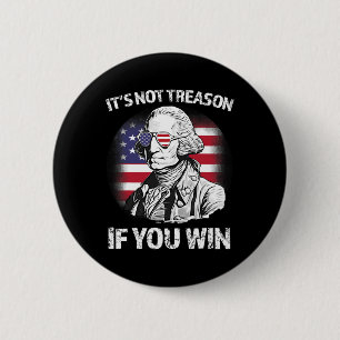 Not Treason If You Win George Washington Us Flag 4 6 Cm Round Badge