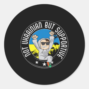 Not Ukrainian But Supportive Travel Tourist Ukrain Classic Round Sticker