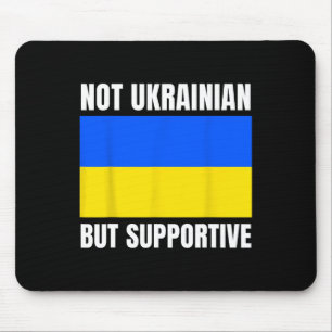 Not Ukrainian But Supportive Ukraine Flag Support Mouse Pad