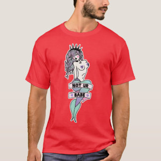 Not UR Babe T-Shirt