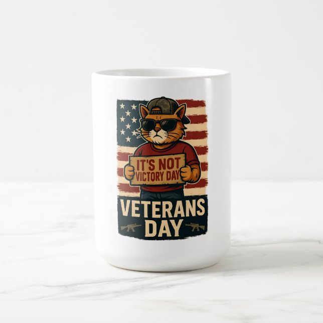 Not Victory Day Bold Cat – Veterans Day Design Coffee Mug (Center)