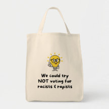 NOT voting for racists & rapists