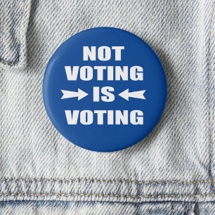 Not Voting Is Voting Election 6 Cm Round Badge