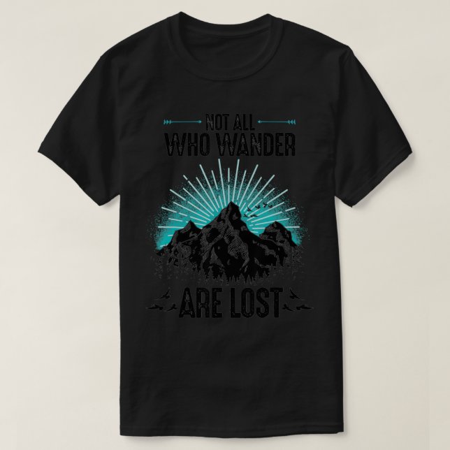 Not Who Wander Are Lost All Men Women Cool Wander T-Shirt (Design Front)