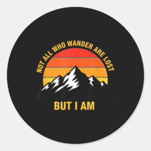 Not Who Wander are Lost But Mountain Camping Classic Round Sticker