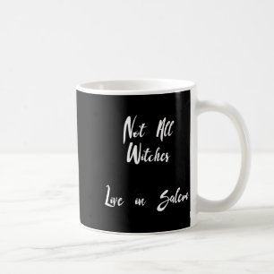 Not Witches Live in Salem Witch On Broom Funny Coffee Mug