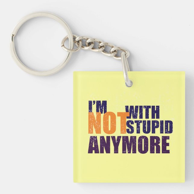 Not With Stupid Acrylic Keychain (Front)