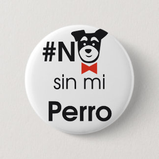 Not Without My Dog 6 Cm Round Badge