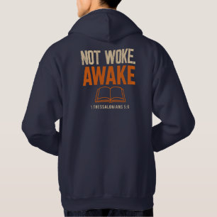 Not Woke, Awake 1 Thessalonians 5:6 Hoodie