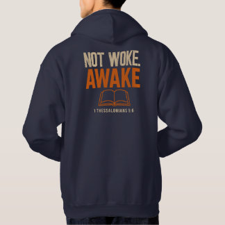 Not Woke, Awake 1 Thessalonians 5:6 Hoodie