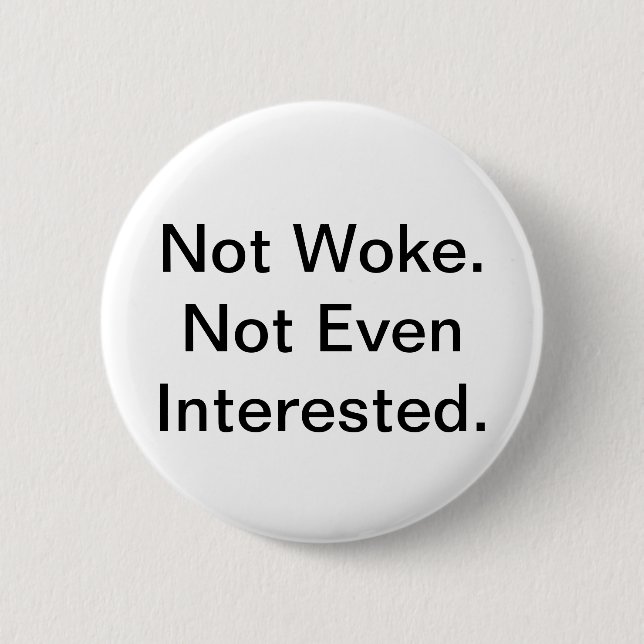 Not Woke Button (Front)