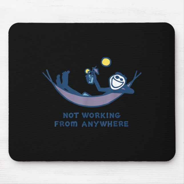 Not Working From Anywhere Funny Vacation Remote Wo Mouse Pad (Front)