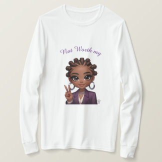 Not Worth my Peace T-Shirt