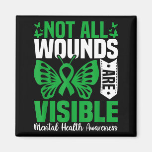 Not Wounds Are Visible Mental Health Awareness Magnet