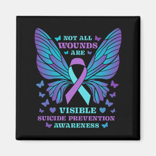 Not Wounds Are Visible Suicide Prevention Magnet