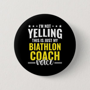 Not Yelling Biathlon Coach Voice Funny Biathlon Co 6 Cm Round Badge