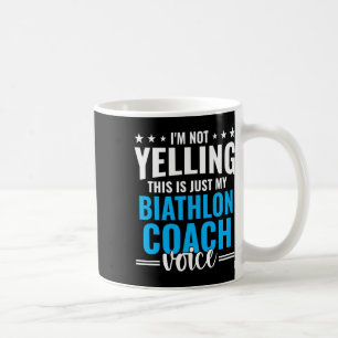 Not Yelling Biathlon Coach Voice Funny Biathlon Co Coffee Mug