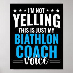 Not Yelling Biathlon Coach Voice Funny Biathlon Co Poster