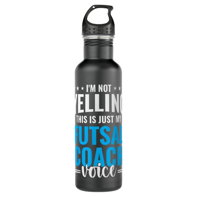 Not Yelling Futsal Coach Voice Funny Futsal Coach  710 Ml Water Bottle (Front)