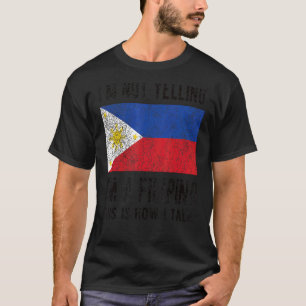 Not Yelling I'm Filipino Philippines Flag Filipino T-Shirt
