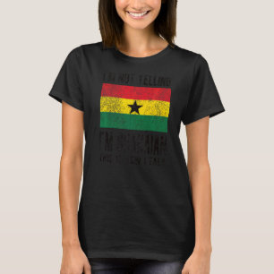 Not Yelling I'm Ghanaian Ghana Flag Ghanaian Roots T-Shirt