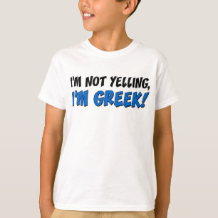 Not Yelling I'm Greek T-Shirt