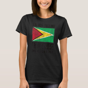 Not Yelling I'm Guyanese Guyana Flag Guyanese Root T-Shirt