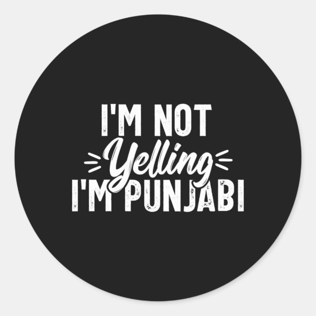 Not Yelling Punjabi Desi Sikh Indian Novelty Classic Round Sticker (Front)