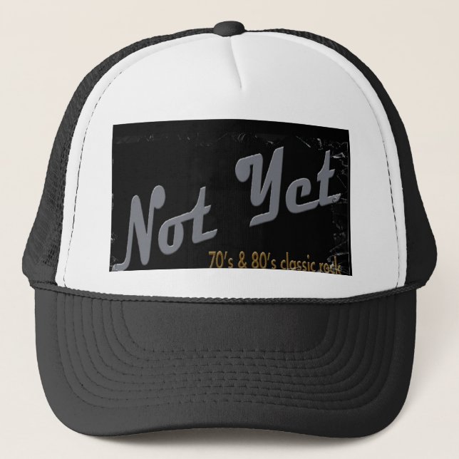 Not Yet Band Trucker Hat (Front)