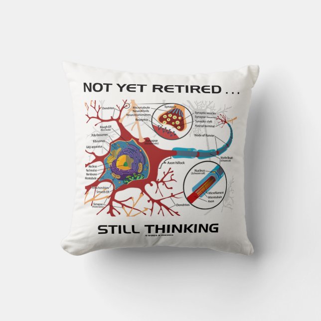 Not Yet Retired ... Still Thinking Neuron Synapse Cushion (Front)