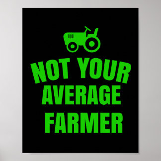 Not your average farmer  poster