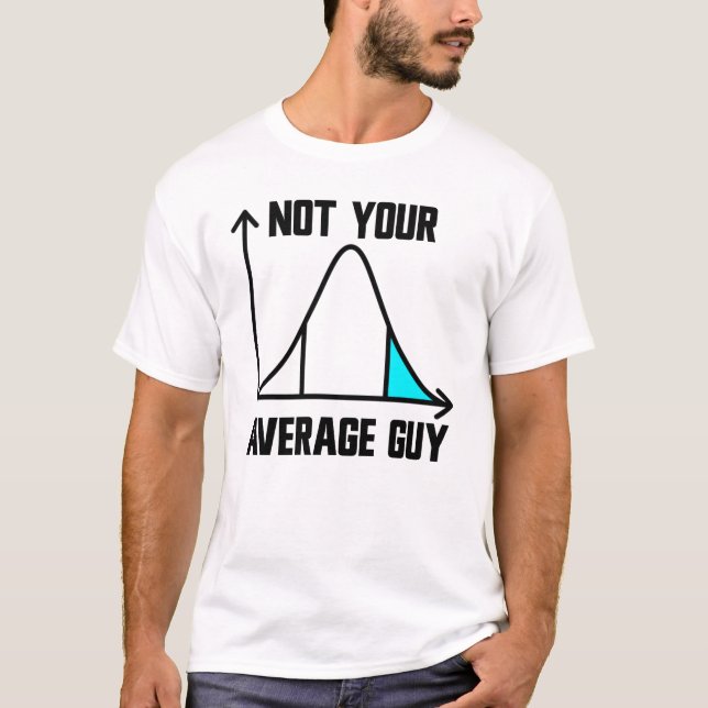 Not Your Average Guy APSTATS Men's AP Statistics T-Shirt (Front)